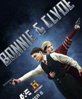Смотреть Онлайн Бонни и Клайд / Bonnie and Clyde [2013]